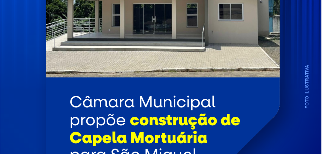 Câmara Municipal propõe construção de Capela Mortuária